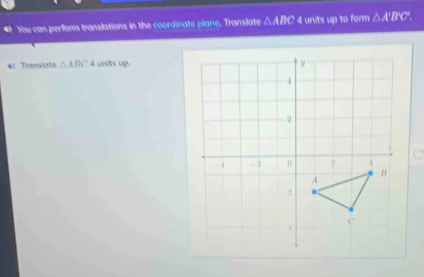 you can perform translations in the coordinate plane. translate $\\tria…