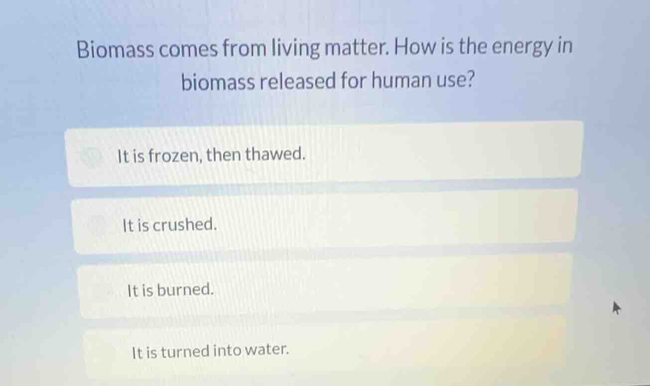 biomass comes from living matter. how is the energy in biomass released…