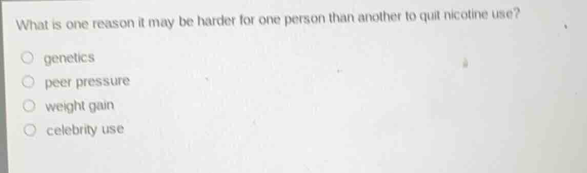 what is one reason it may be harder for one person than another to quit…