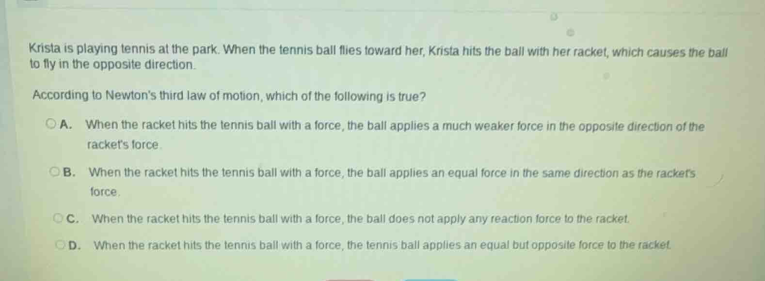 krista is playing tennis at the park. when the tennis ball flies toward…