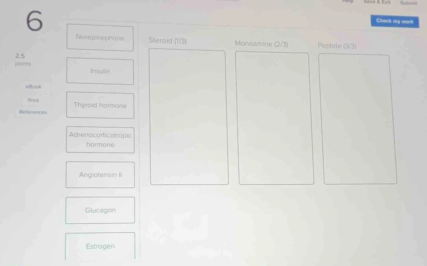 6 2.5 points norepinephrine insulin thyroid hormone adrenocorticotropic…