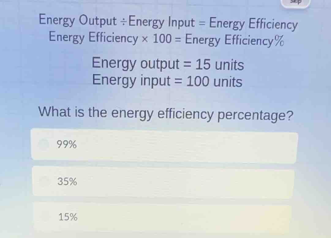 energy output \\div energy input = energy efficiency energy efficiency …