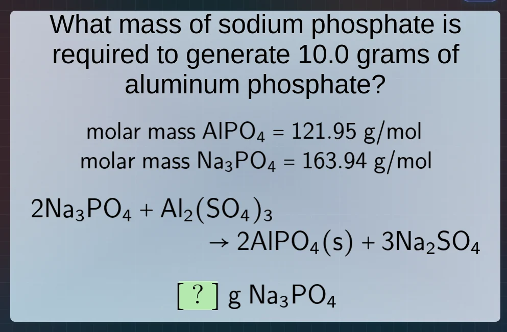 what mass of sodium phosphate is required to generate 10.0 grams of alu…