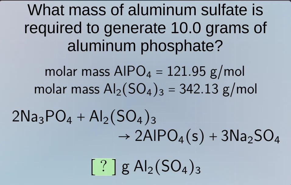 what mass of aluminum sulfate is required to generate 10.0 grams of alu…