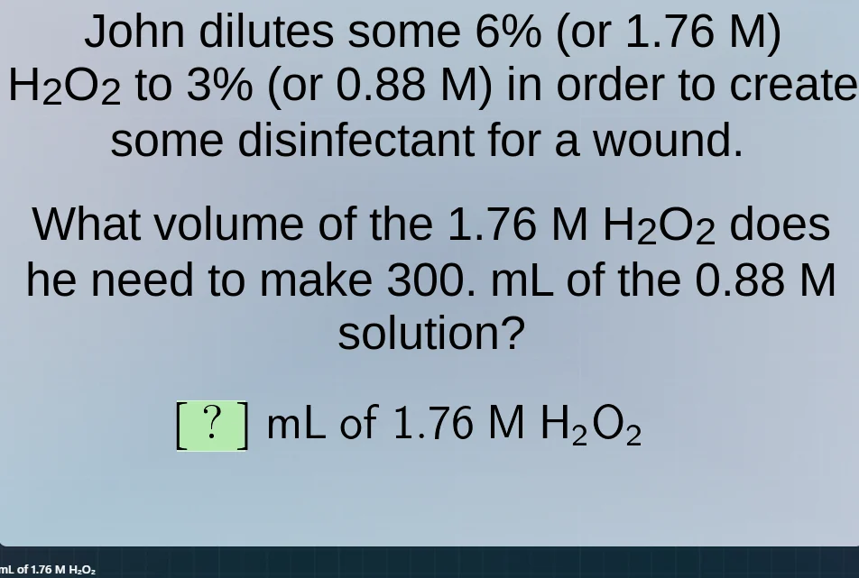 john dilutes some 6% (or 1.76 m) h₂o₂ to 3% (or 0.88 m) in order to cre…