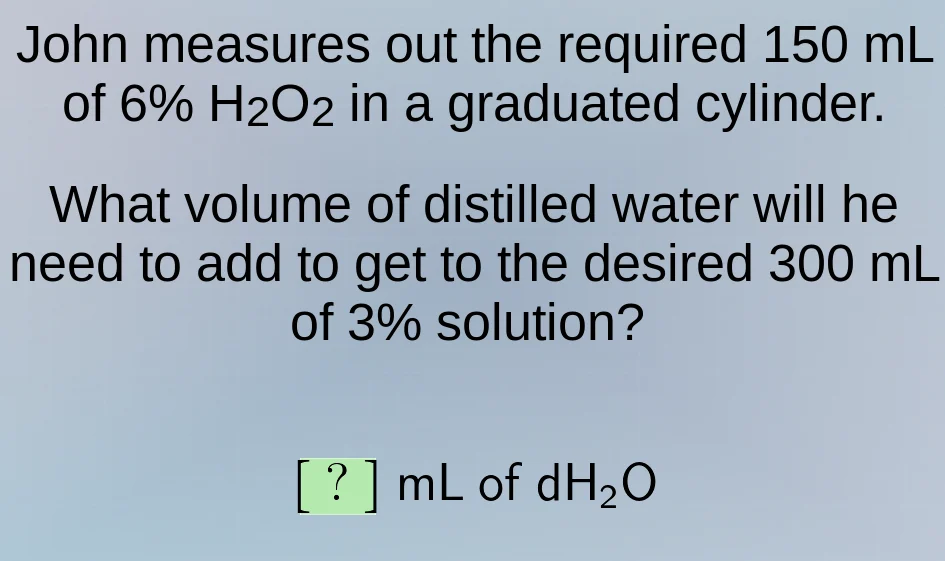 john measures out the required 150 ml of 6% h₂o₂ in a graduated cylinde…