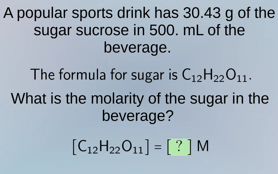 a popular sports drink has 30.43 g of the sugar sucrose in 500. ml of t…