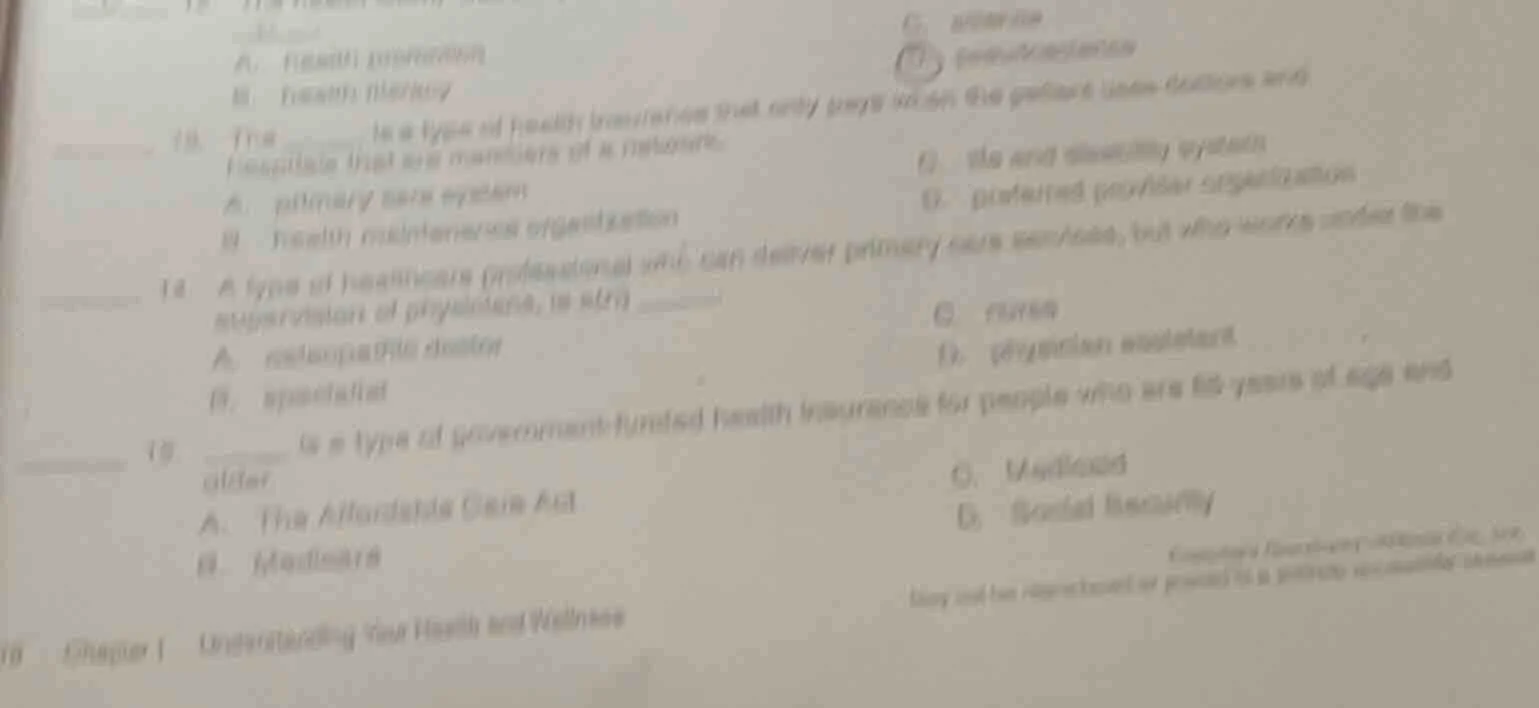 13. the ______ is a type of health insurance that only pays when the pa…