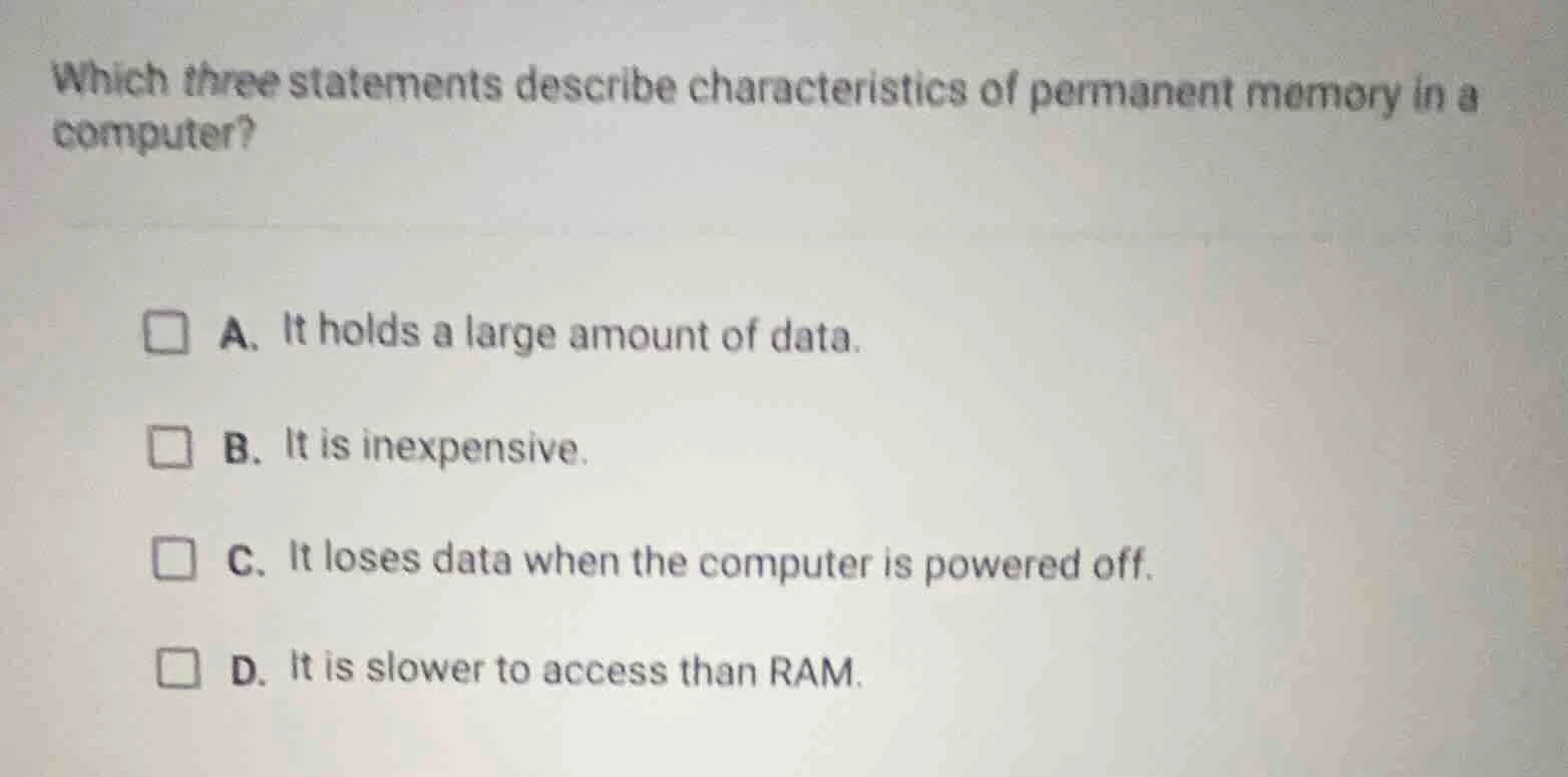which three statements describe characteristics of permanent memory in …
