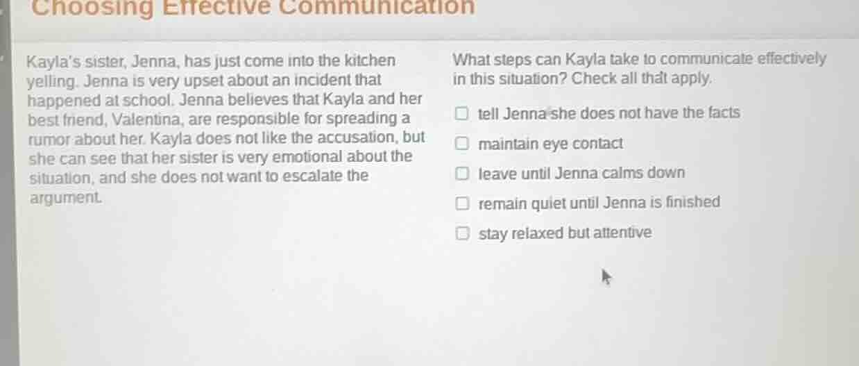 choosing effective communication kayla’s sister, jenna, has just come i…