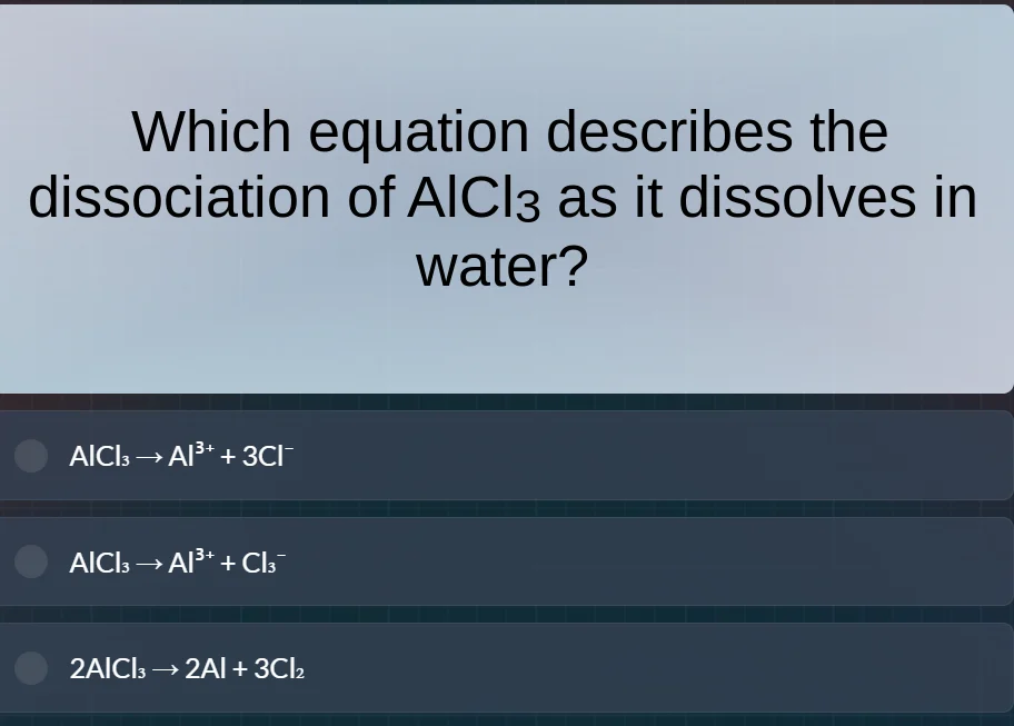which equation describes the dissociation of alcl₃ as it dissolves in w…