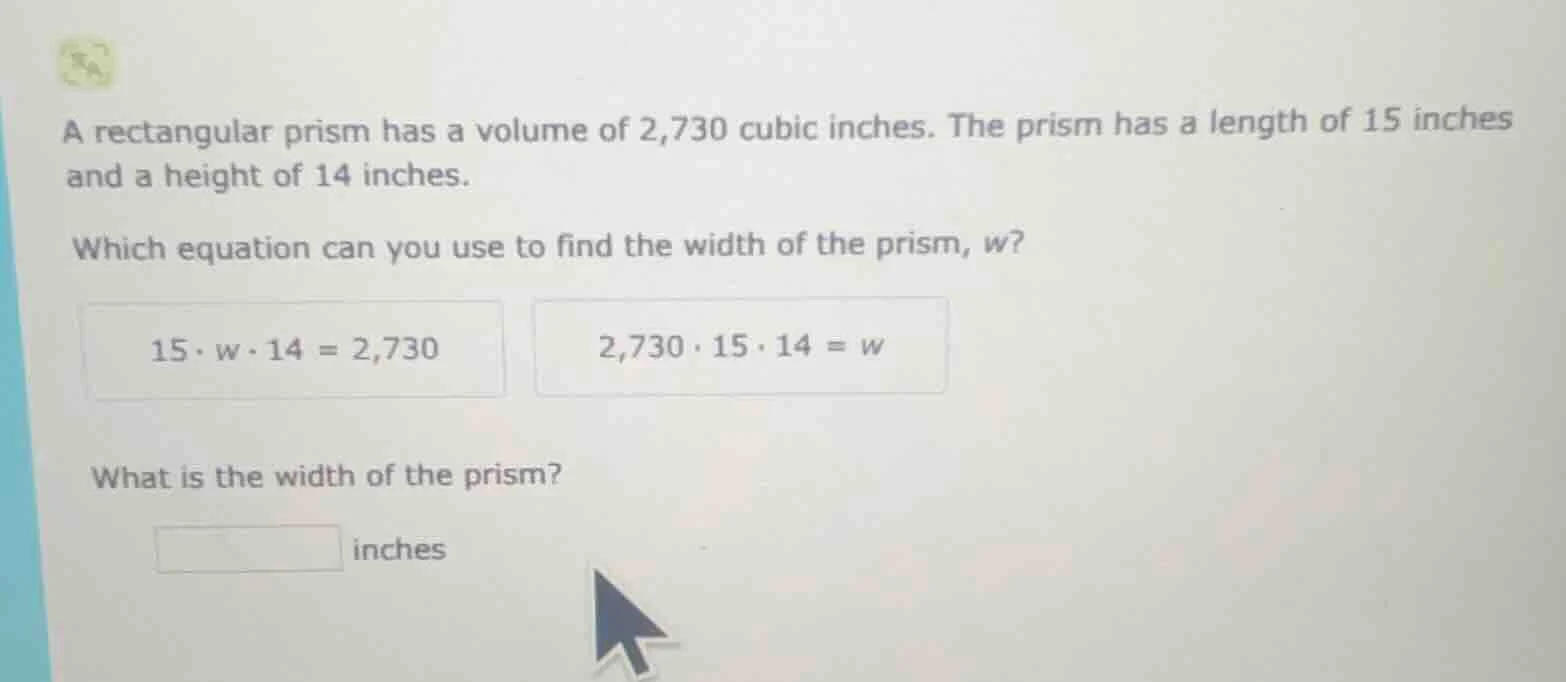 a rectangular prism has a volume of 2,730 cubic inches. the prism has a…