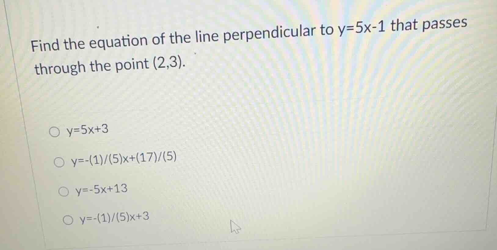 find the equation of the line perpendicular to y=5x-1 that passes throu…
