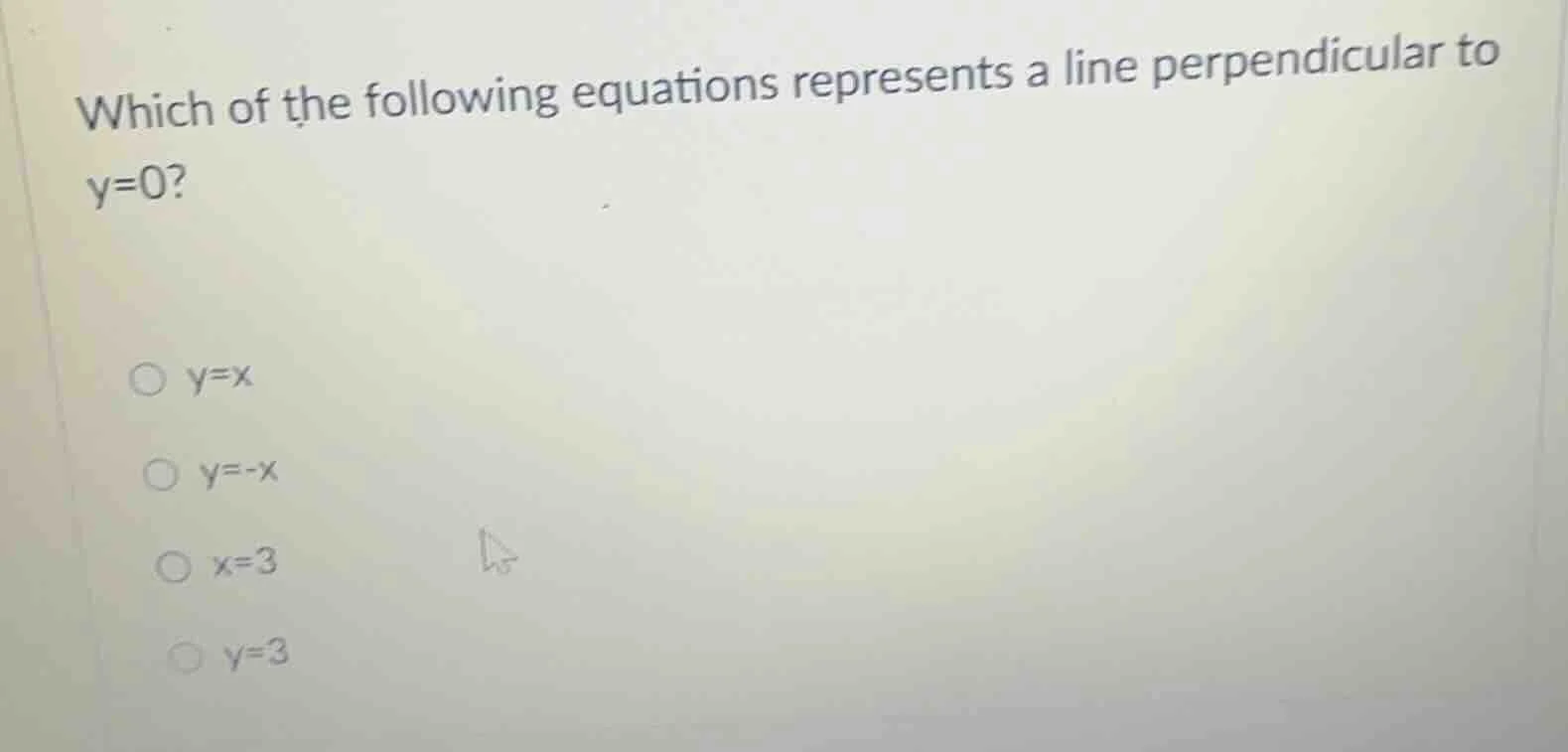 which of the following equations represents a line perpendicular to y=0…
