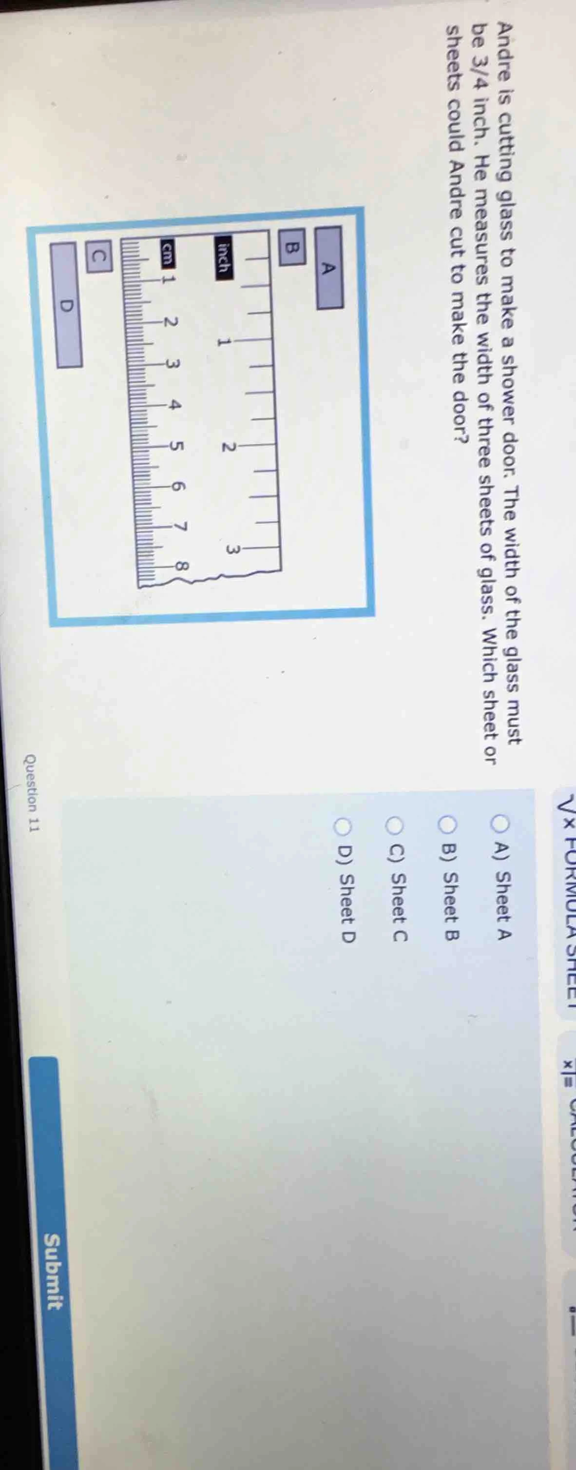 andre is cutting glass to make a shower door. the width of the glass mu…