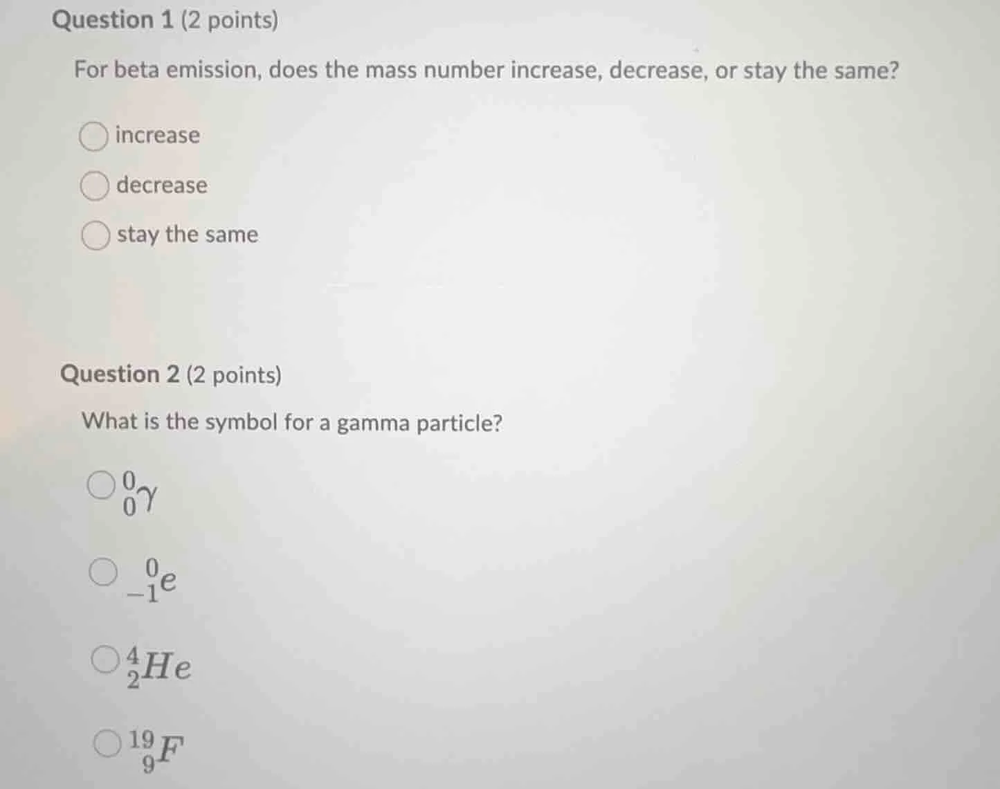 question 1 (2 points) for beta emission, does the mass number increase,…