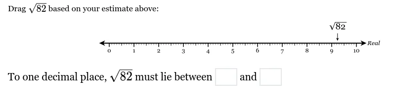 drag \\(\\sqrt{82}\\) based on your estimate above: to one decimal plac…