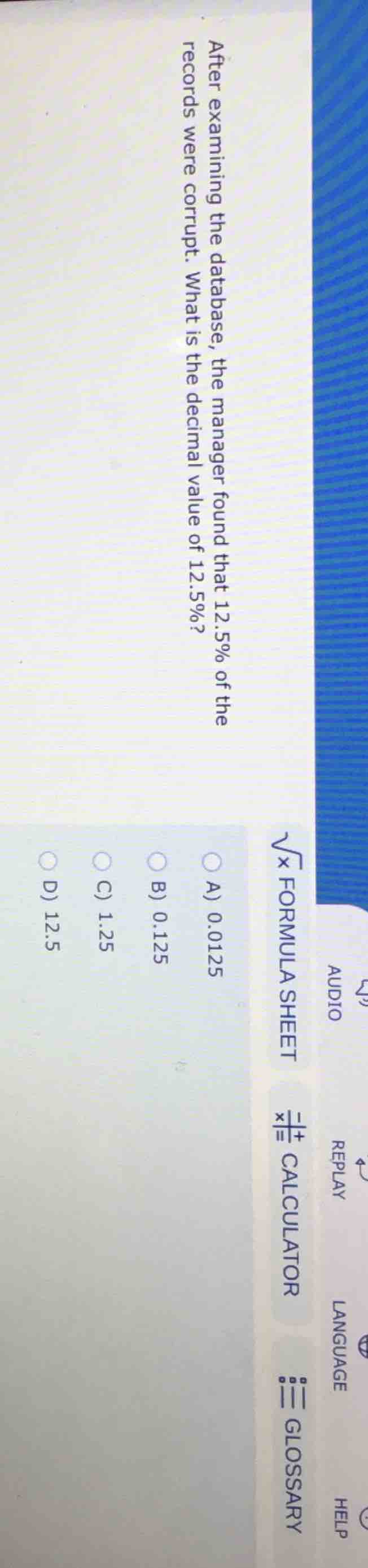 after examining the database, the manager found that 12.5% of the recor…