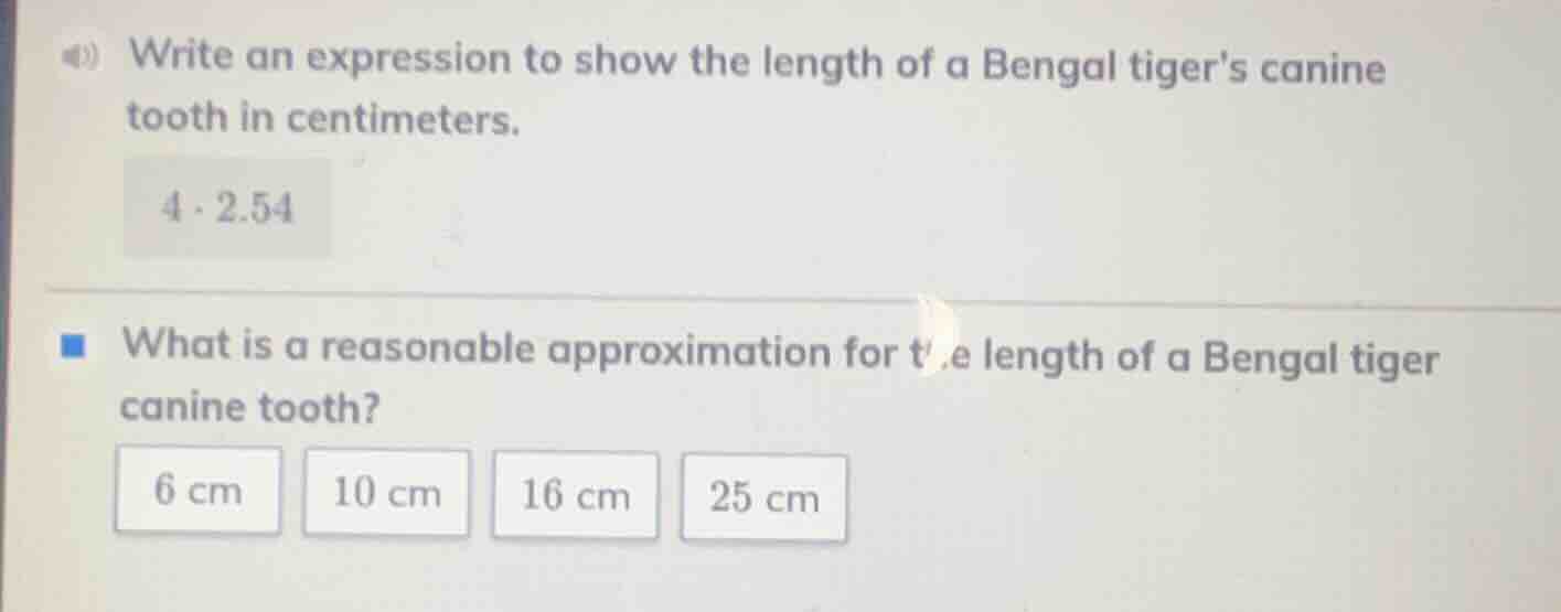 write an expression to show the length of a bengal tigers canine tooth …