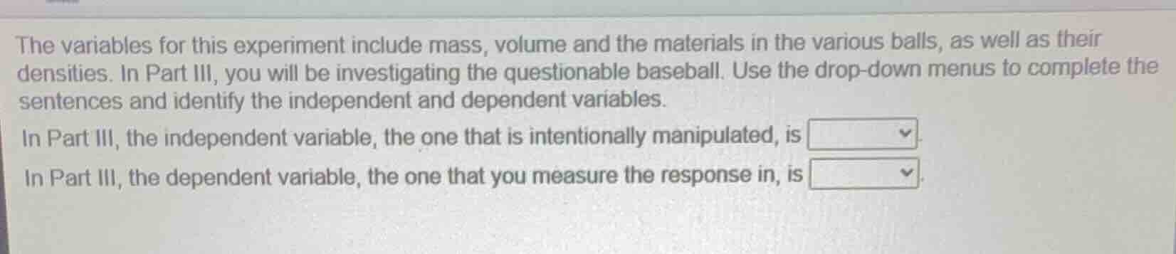 the variables for this experiment include mass, volume and the material…
