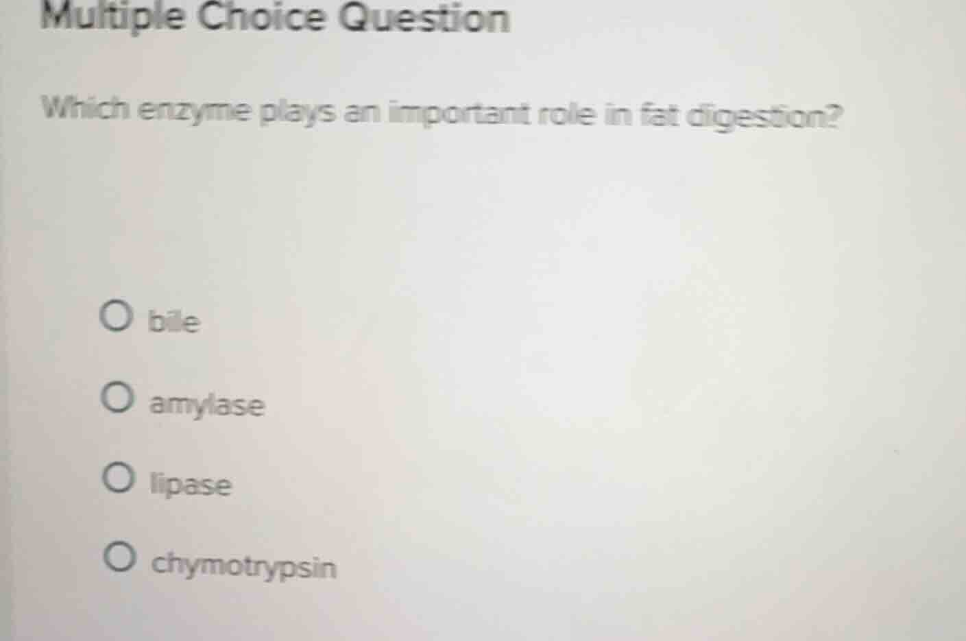 multiple choice question which enzyme plays an important role in fat di…