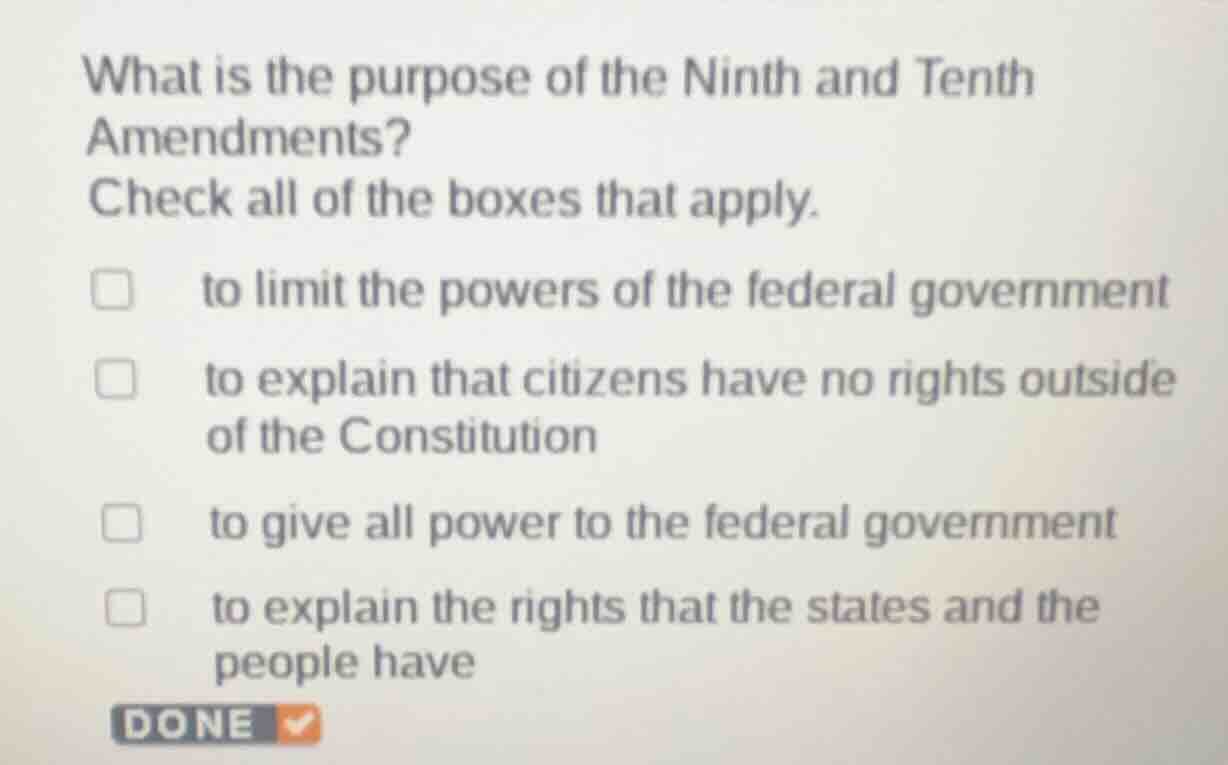 what is the purpose of the ninth and tenth amendments? check all of the…