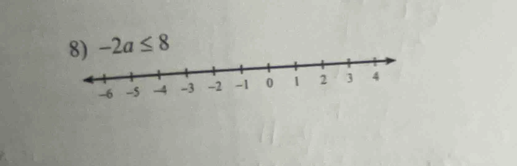 8) $-2a \\leq 8$