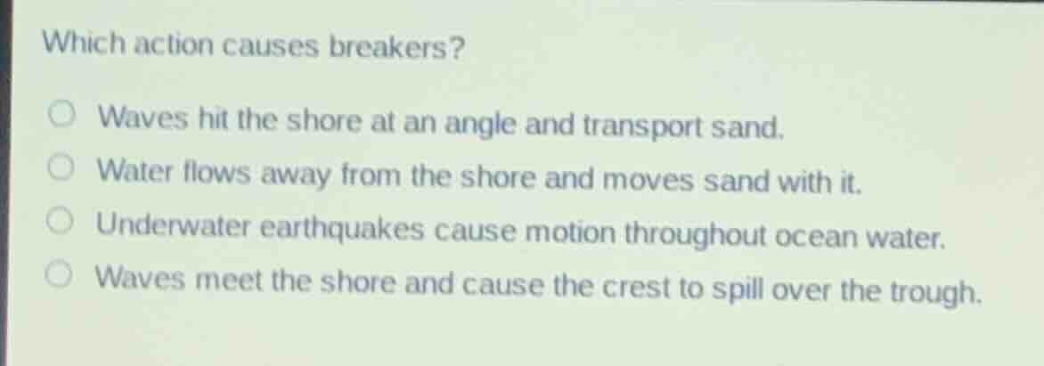 which action causes breakers? waves hit the shore at an angle and trans…