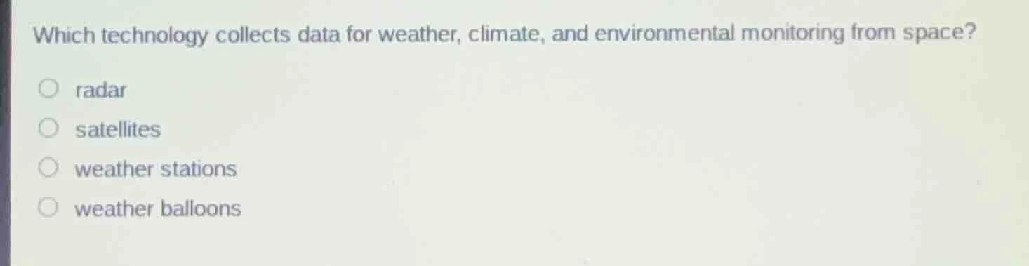 which technology collects data for weather, climate, and environmental …