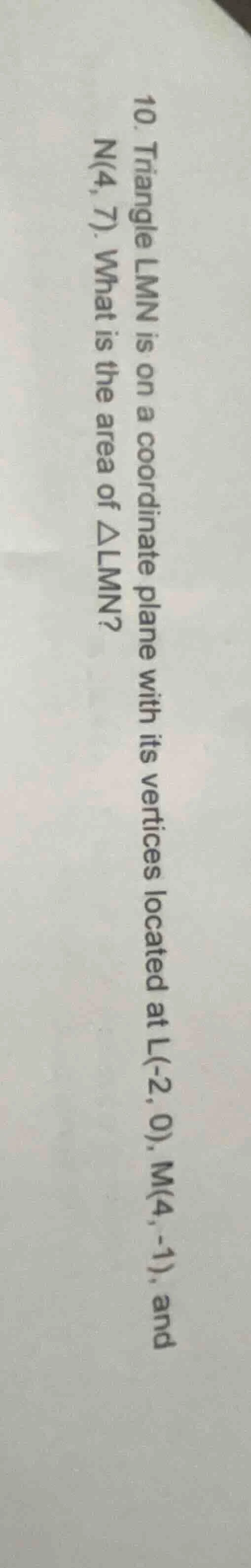 10. triangle lmn is on a coordinate plane with its vertices located at …