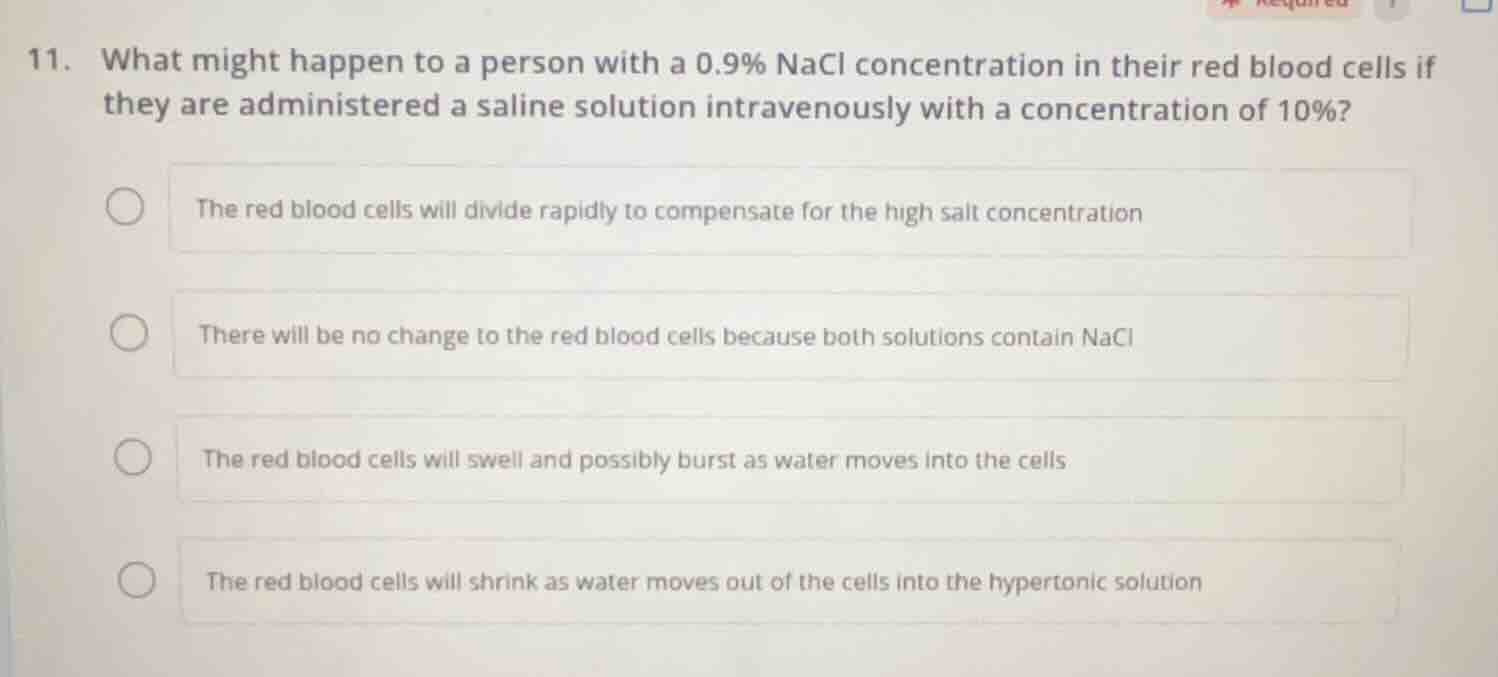 11. what might happen to a person with a 0.9% nacl concentration in the…