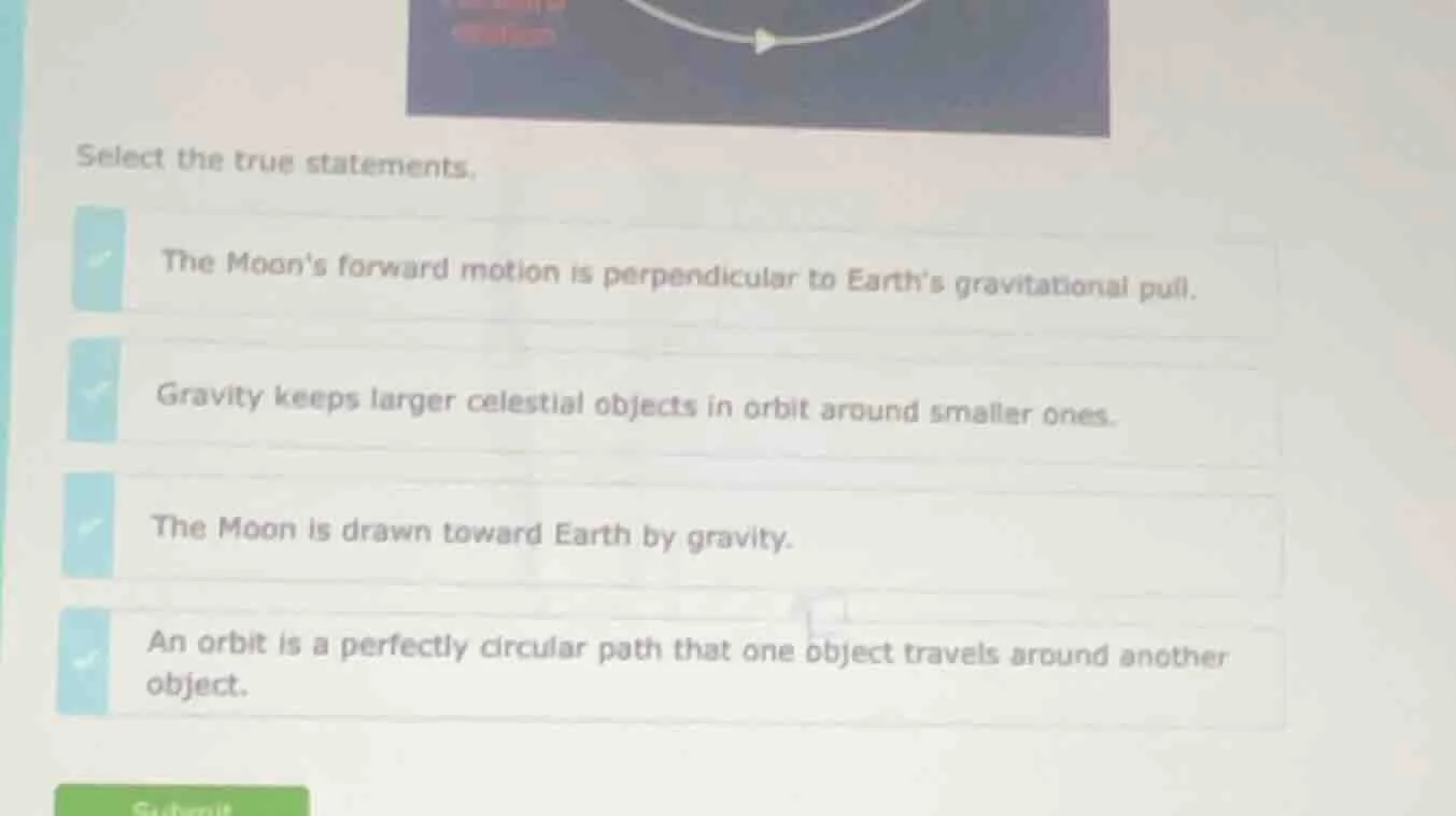 select the true statements. the moons forward motion is perpendicular t…