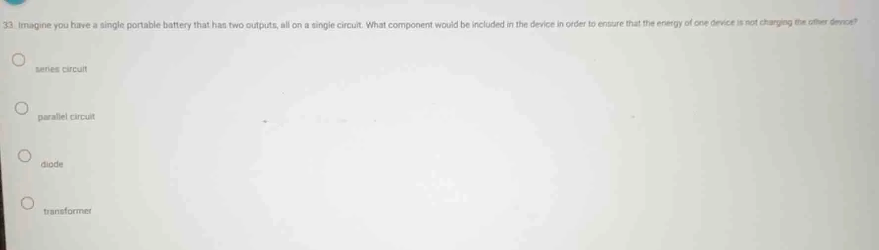 33. imagine you have a single portable battery that has two outputs, al…