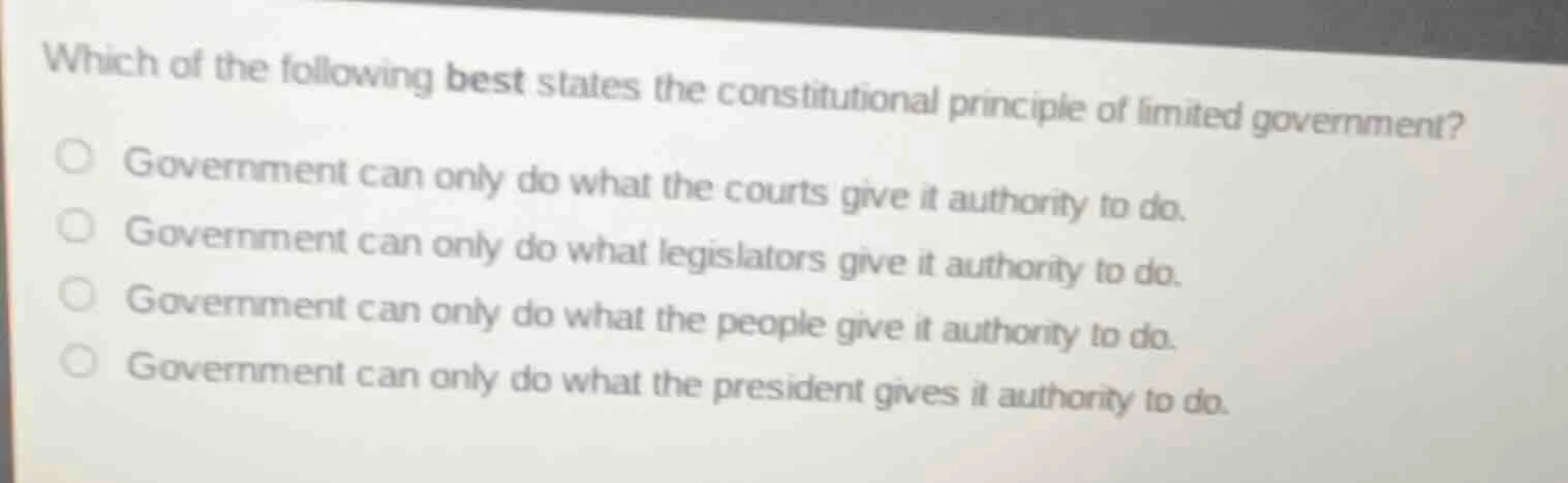 which of the following best states the constitutional principle of limi…