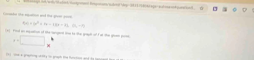 consider the equation and the given point. $f(x) = (x^3 + 7x - 1)(x - 2…