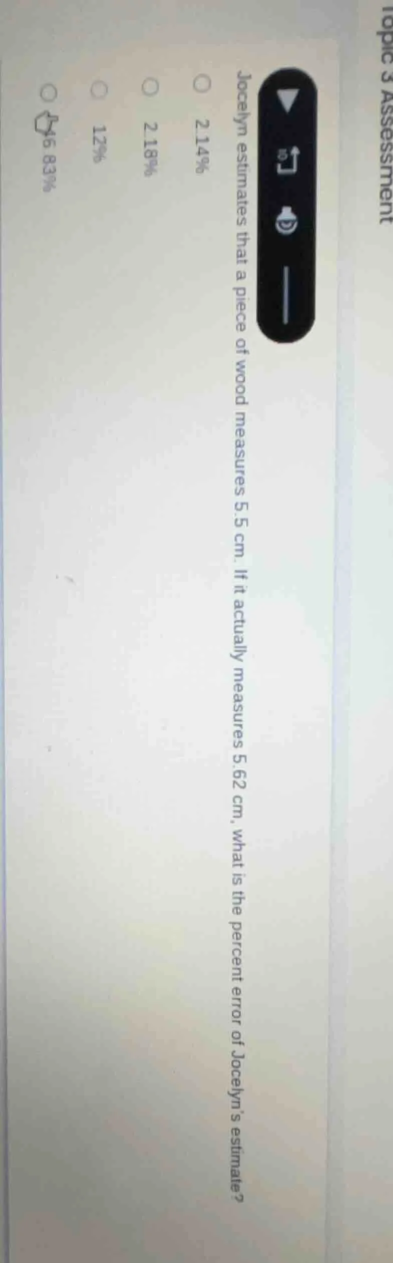 jocelyn estimates that a piece of wood measures 5.5 cm. if it actually …