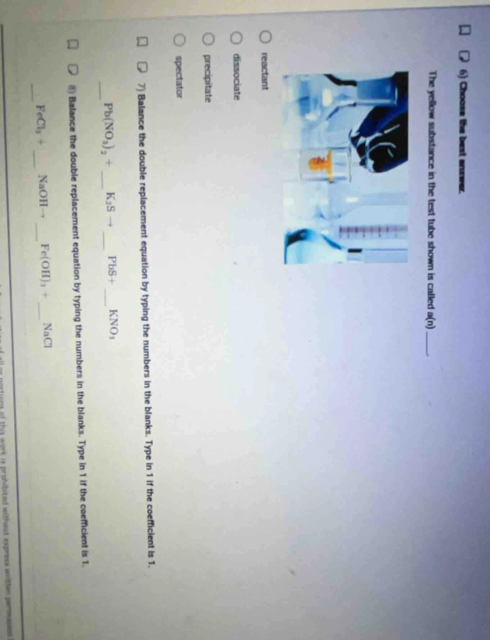 6) choose the best answer. the yellow substance in the test tube shown …