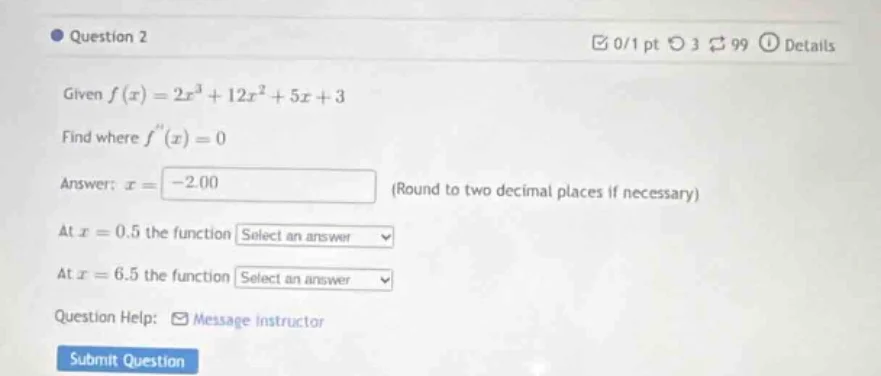 question 2 given ( f(x) = 2x^3 + 12x^2 + 5x + 3 ) find where ( f(x) = 0…
