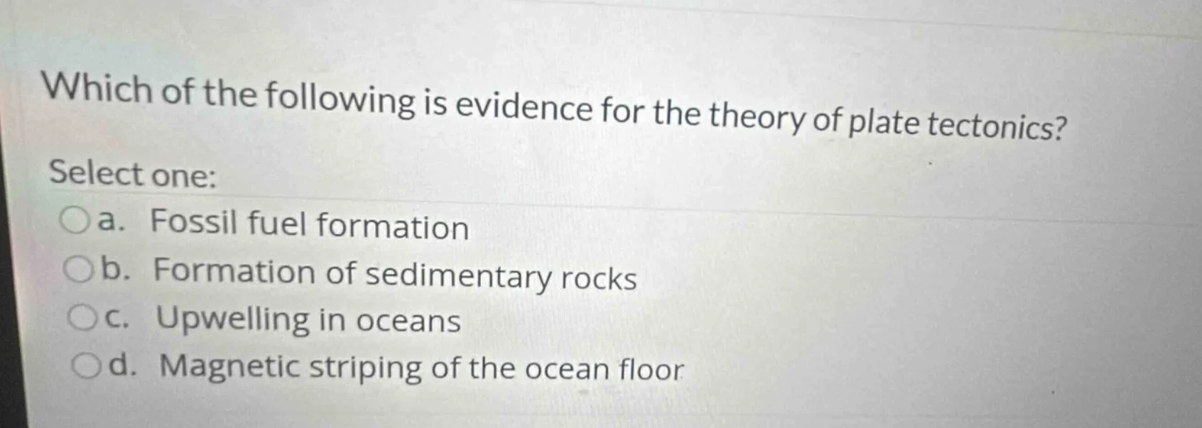 which of the following is evidence for the theory of plate tectonics? s…