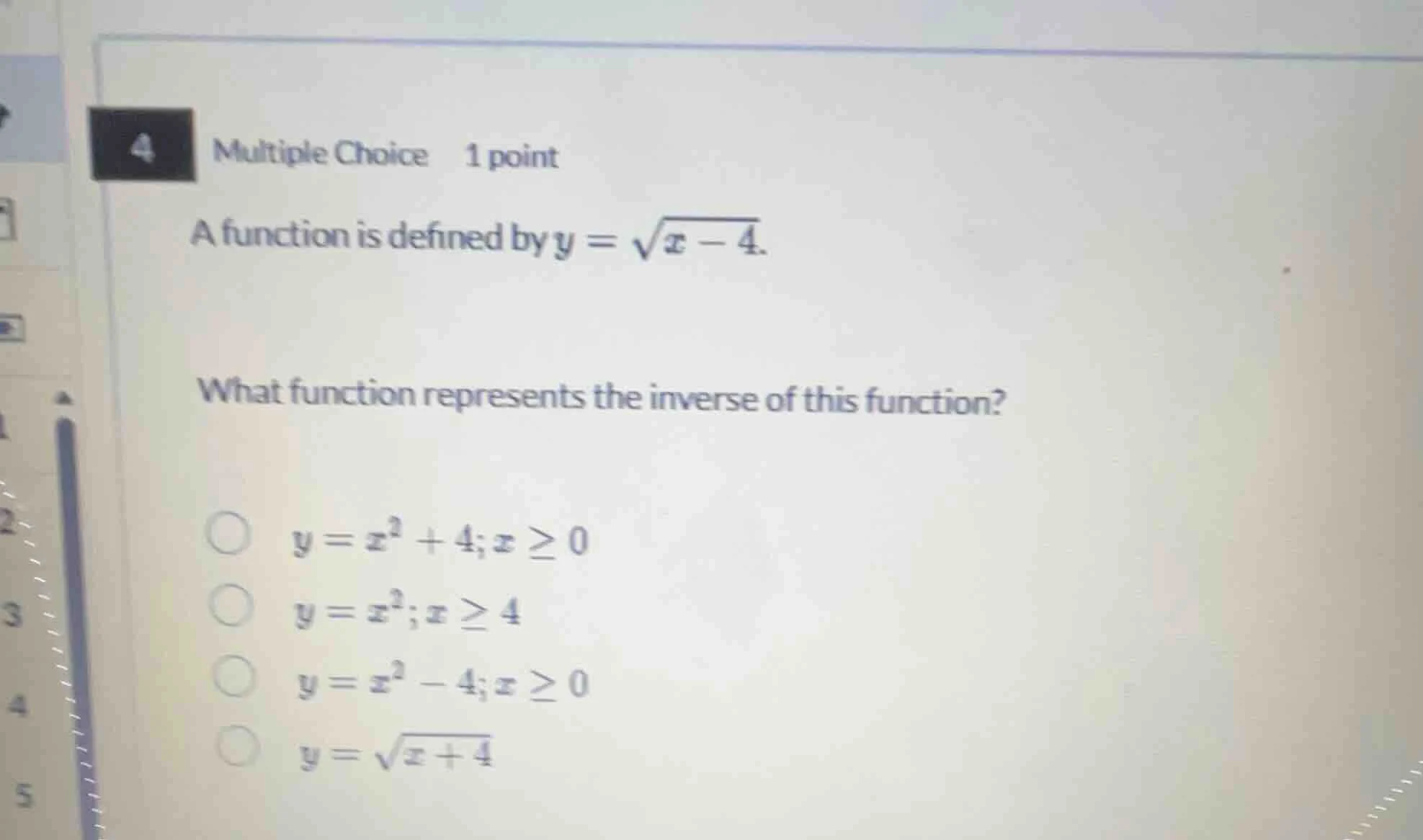 4 multiple choice 1 point a function is defined by $y = \\sqrt{x - 4}$.…