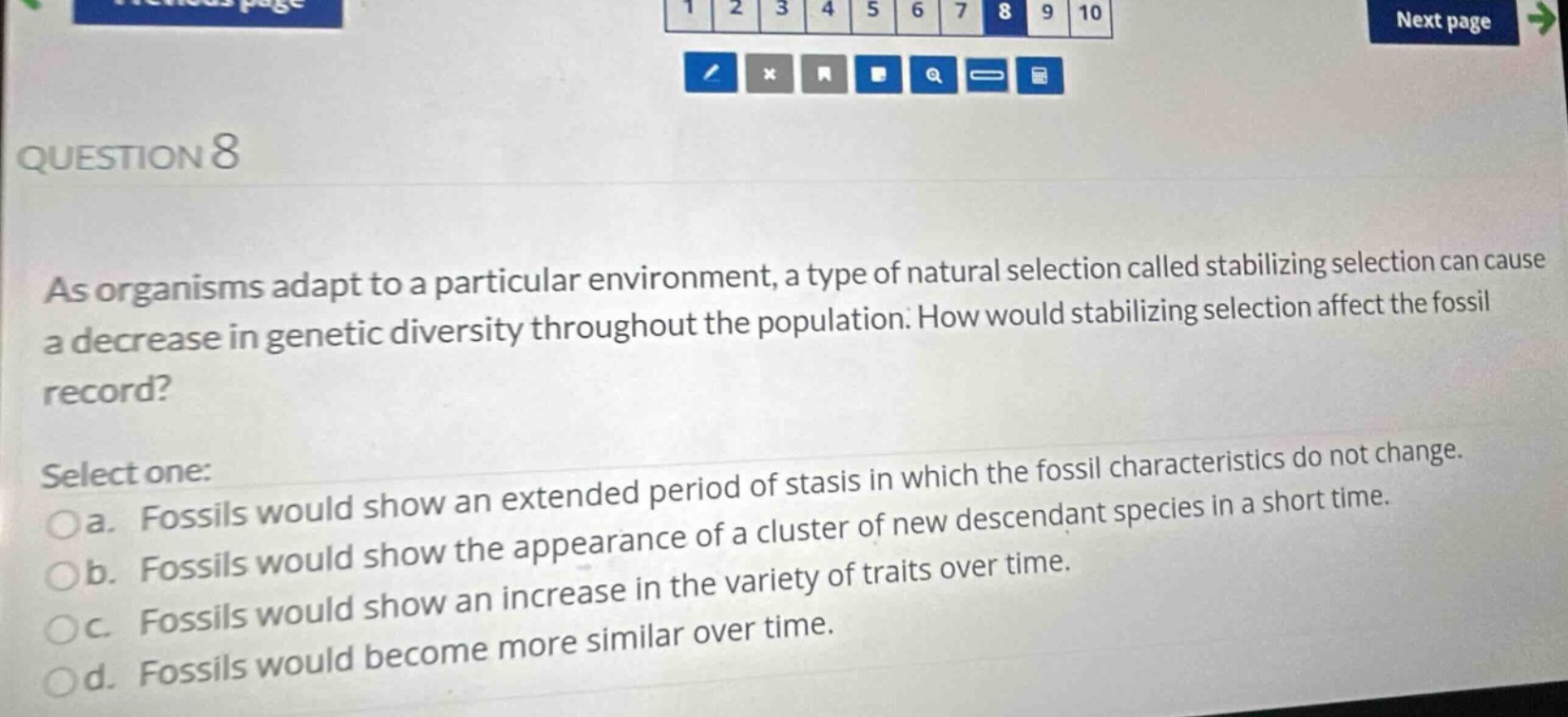 question 8 as organisms adapt to a particular environment, a type of na…