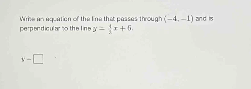 write an equation of the line that passes through (-4, -1) and is perpe…