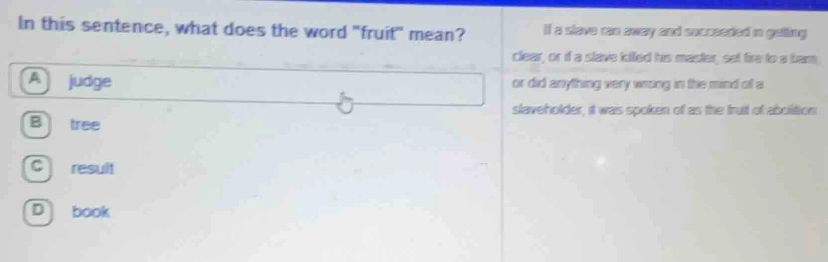 in this sentence, what does the word \fruit\ mean? a judge b tree c res…