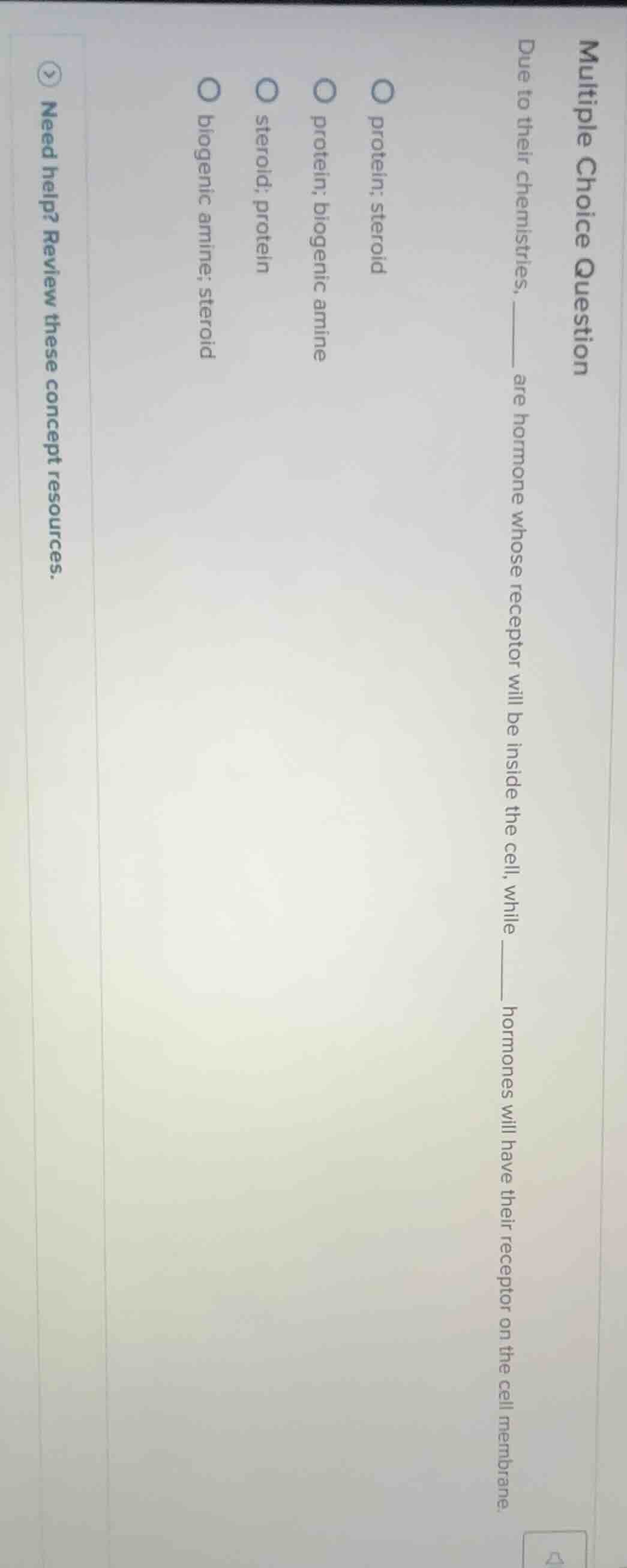 multiple choice question due to their chemistries, ______ are hormone w…