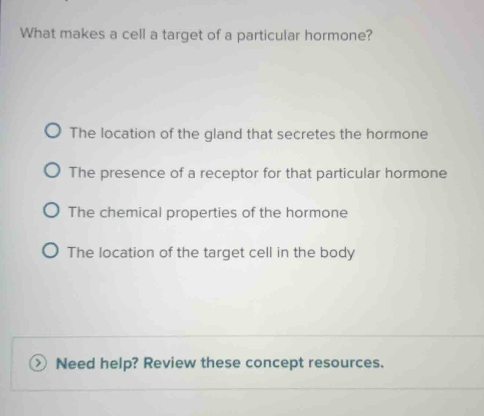 what makes a cell a target of a particular hormone? the location of the…