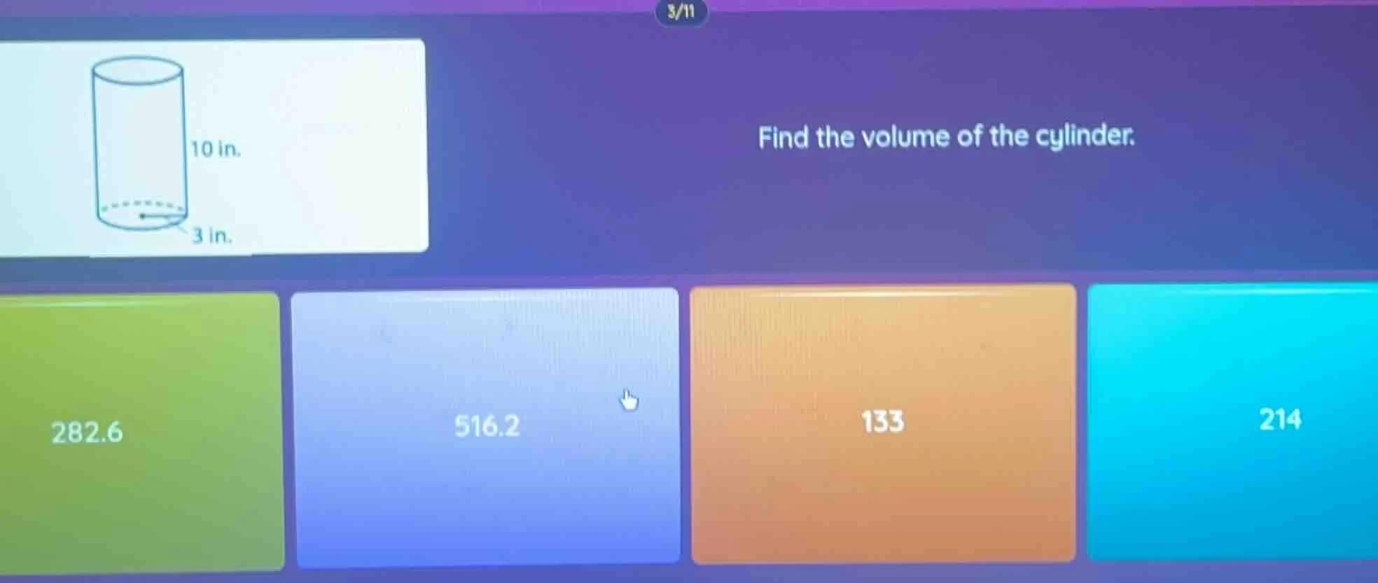 find the volume of the cylinder. 282.6 516.2 133 214