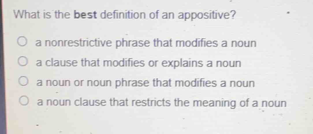 what is the best definition of an appositive? a nonrestrictive phrase t…