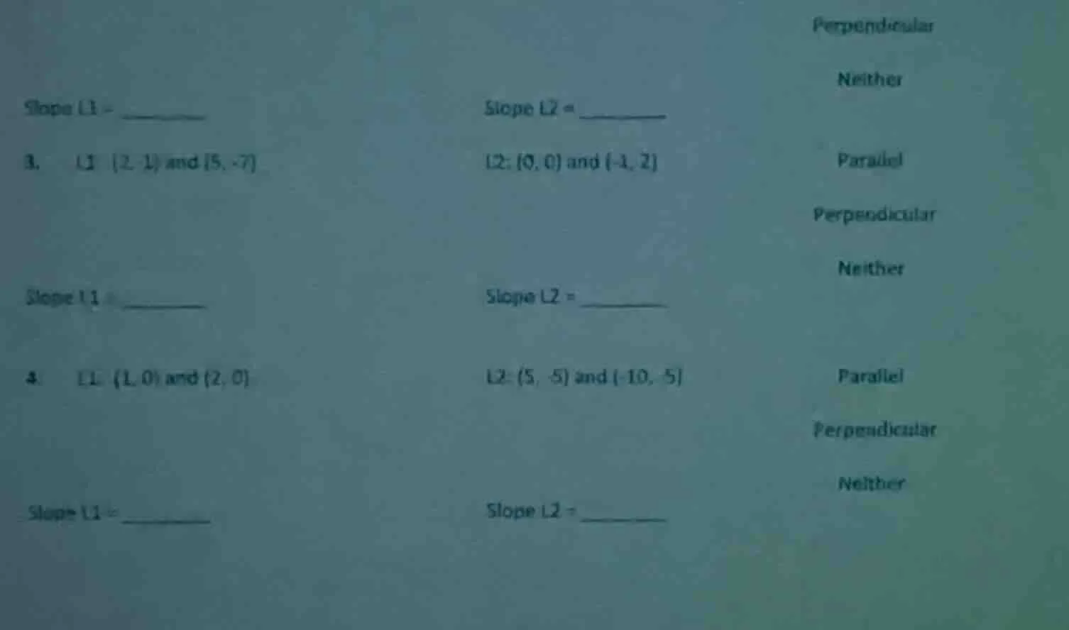 slope l1 = 3. l1: (2, 1) and (5, -7) slope l1 = 4. l1: (1, 0) and (2, 0…