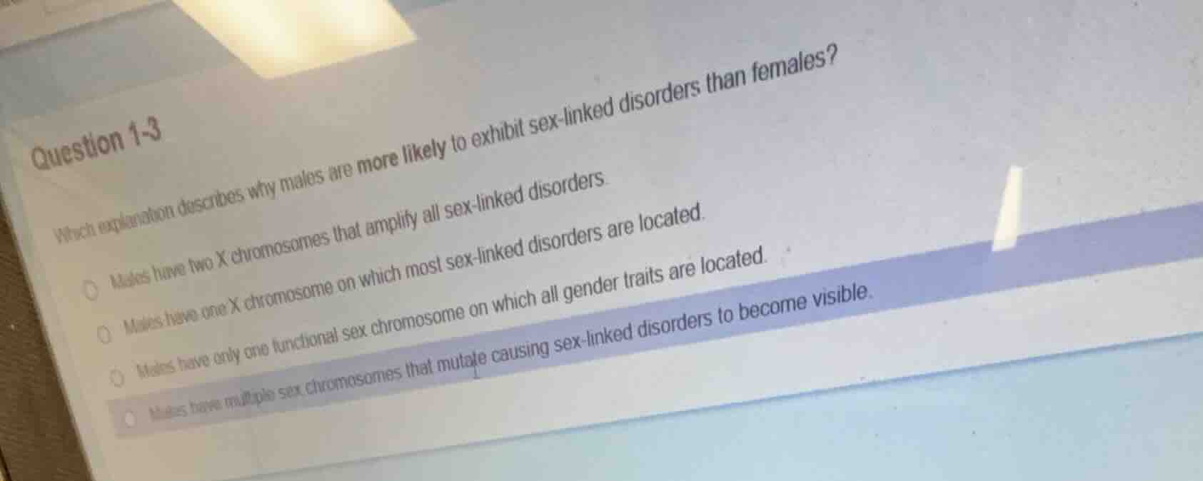 question 1-3 which explanation describes why males are more likely to e…