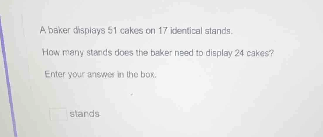 a baker displays 51 cakes on 17 identical stands. how many stands does …